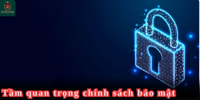 Chính Sách Bảo Mật & Trách Nhiệm Người Chơi Tại Loto188 1 Sự thiết yếu của chính sách bảo mật & trách nhiệm người chơi tại Loto188